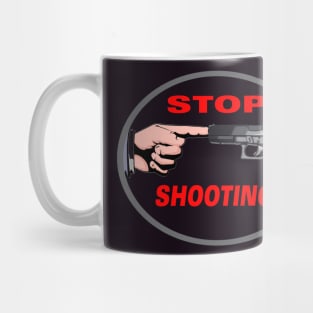 stop shootig Mug